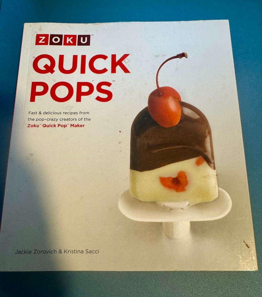 Quick Pops:Fast & Delicious Recipes from the Creators of the Zoku Quick Pop Make